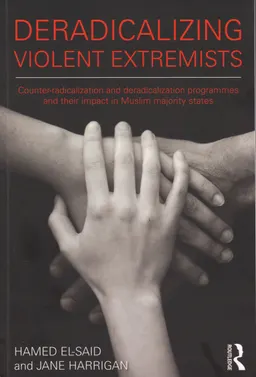 Deradicalising violent extremists : counter-radicalization and deradicalization programmes and their impact in muslim majority states