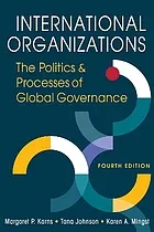 International organizations : the politics and processes of global governance
