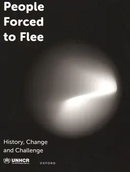 People forced to flee : history, change and challenge
