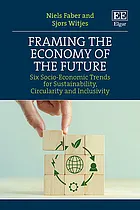Framing the economy of the future : six socio-economic trends for sustainability, circularity and inclusivity