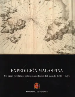 Expedición Malaspina : un viaje político-científico alrededor del mundo 1789-1794