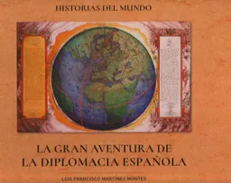 Historias del mundo : la gran aventura de la diplomacia española