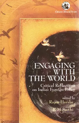 Engaging with the world : critical reflections on India's foreign policy