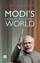 Modi's world : expanding India's sphere of influence
