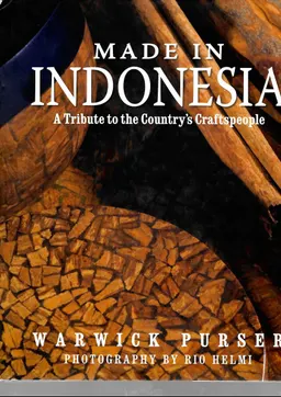 Made in Indonesia : a tribute to the country's craftspeople