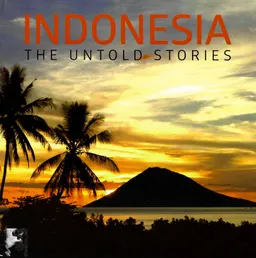 Indonesia : the untold stories