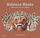 Balinese Masks : spirits of an ancient drama