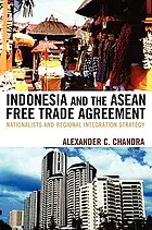 Indonesia and the ASEAN Free Trade Agreement : nationalists and regional integration strategy