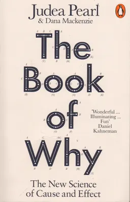 The book of why : the new science of cause and effect