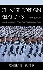 Chinese foreign relations : power and policy of an emerging global force