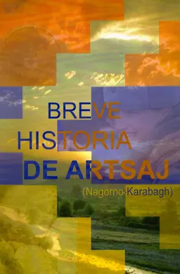 Breve historia de Artsaj (Nagorno-Karabagh)