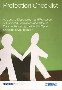 Addressing displacement and protection of displaced populations and affected communities along the conflict cycle: a collaborative approach : protection checklist