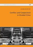 Conflict and cooperation in divided cities