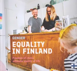 Gender equality in Finland : Freedom of choice enhances quality of life