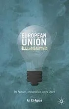 The European Union illuminated : its nature, importance and future : [electronic resource]
