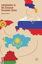 Introduction to the Eurasian Economic Union : [electronic resource]