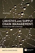 Logistics and Supply Chain Management: creating value-adding networks