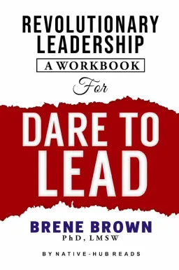 Revolutionary Leadership: a Workbook for Dare to Lead