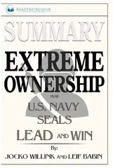 Extreme Ownership. How U.S. Navy SEALs Lead and Win