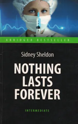 Nothing lasts forever : книга для чтения на английском языке (intermediate)