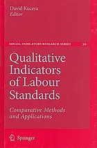Qualitative indicators of labour standards : comparative methods and applications : [electronic resource]