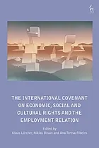 The International Covenant on Economic, Social and Cultural Rights and the employment relation : [electronic resource]