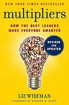 Multipliers : how the best leaders make everyone smarter