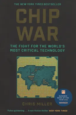Chip war : the fight for the world's most critical technology
