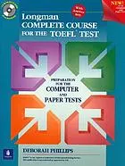 Longman complete course for the TOEFL test : preparation for the computer and paper tests