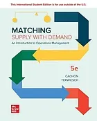 Matching supply with demand : an introduction to operations management