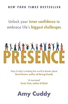 Presence : bringing your boldest self to your biggest challenges