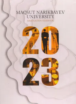 Maqsut Narikbayev University-2023 : Graduation yearbook