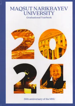 Maqsut Narikbayev University-2024 : Graduation yearbook