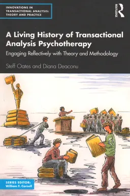 A living history of transactional analysis psychotherapy : engaging reflectively with theory and methodology